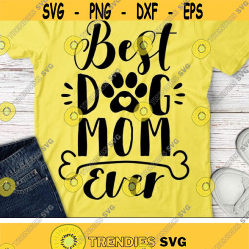 Best Dog Mom Ever Svg Love Dogs Svg Love Paw Svg Dog Lover Clipart Pet Lovers Svg Dxf Ep Dog Mama Design Silhouette Cricut Cut Files Design 2362 .jpg