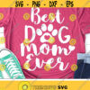 Best Dog Mom Ever Svg Love Dogs Svg Love Paw Svg Dog Lovers Clipart Pet Lover Svg Dxf Ep Dog Mama Design Silhouette Cricut Cut Files Design 2832 .jpg