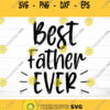 Best Father Ever Dad Svg Father39s Day Svg Family Svg Files Svg files for Cricut silhouette files