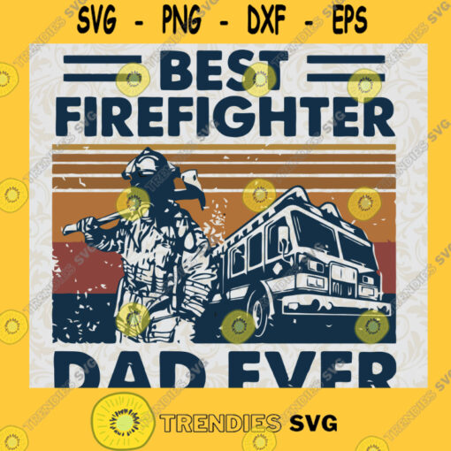 Best Firefighter Dad Ever Svg Happy Fathers Day Svg Superhero Dad Svg