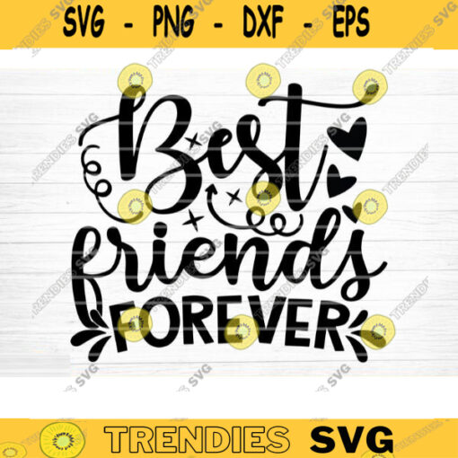Best Friends Forever Svg File Best Friends Vector Printable Clipart Friendship Quote Svg Friendship Saying Svg Funny Friendship Svg Design 567 copy
