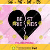 Best Friends Valentine Best friends heart SVG Broken Heart DXF Valentines Cut File Friendship clip art Bestie PNG Valentines svg Design 193