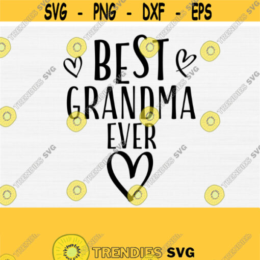 Best Grandma Ever SVG for Cricut Cut File Grandma Shirt Svg Grandma Svg File Grandma Mug Svg Cricut Silhouette Cameo Vector Cut File Design 816