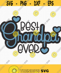 Best Grandpa Ever Svg Best Grandpa Svg Grandpa Svg Happy Fathers Day Svg Fathers Day Shirt Svg Grandfather Svg Grandpa Shirt Svg Papa Design 448