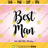 Best Man SVG Best Man dxf Wedding SVG Best Man Cut File Best Man shirt design Best Man Cricut Best Man Silhouette svg dxf png jpg Design 860