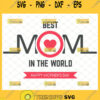 Best Mom In The World Svg Happy MotherS Day Svg Mom Heart Svg Heartbeat Svg 1