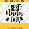 Best Nana Ever SVG for Cricut Cut File Best Nana Svg Grandma Svg Grammy Svg Grandmother Mother Appreciation SvgPngEpsDxfPdf Design 727