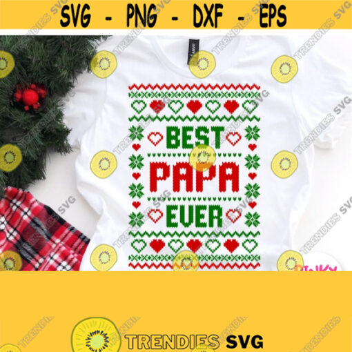 Best Papa Ever Svg Dad Ugly Sweater Svg Father Christmas Shirt Svg for Cricut Silhouette Dxf File Printable Iron on Heat Press Transfer Design 952