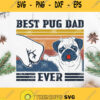 Best Pug Dad Ever Svg Dad And Pug Svg Pug Dad Svg Vintage Dog Dad Svg