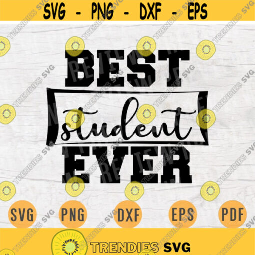 Best Student Ever SVG School Svg Cricut Cut Files School Decal INSTANT DOWNLOAD Cameo Prek Shirt Kindergarten Iron On Transfer n705 Design 807.jpg