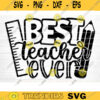 Best Teacher Ever SVG Cut File Teacher SVG Bundle Teacher Saying Quote Svg Teacher Appreciation Svg Teacher Shirt SvgSilhouette Cricut Design 968 copy