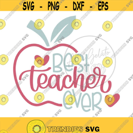 Best Teacher Ever SVG Teacher Appreciation Svg Teacher Svg Teacher Shirt Svg Teacher Cut Files Teacher Gift Svg Teacher Apple SVG Design 131
