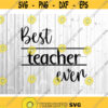 Best Teacher Ever Svg Teach Love Inspire Svg Funny Teacher Svg Teacher Shirt Svg School Teacher Gift Svg Cut Files for Cricut Png Dxf.jpg