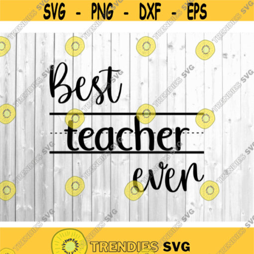 Best Teacher Ever Svg Teach Love Inspire Svg Funny Teacher Svg Teacher Shirt Svg School Teacher Gift Svg Cut Files for Cricut Png