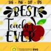 Best Teacher Ever Teacher Appreciation Teacher svg Apple svg Gift For Teacher svg Best Teacher svg Cut File SVG Digital Download Design 651