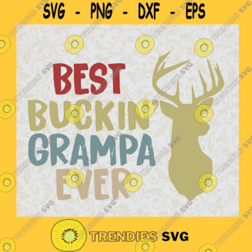 Best buckin grampa ever SVG Fathers Day Gift for Grandad Digital Files Cut Files For Cricut Instant Download Vector Download Print Files