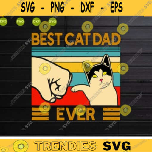 Best cat dad ever fathers day SVG PNG DXF pdf cut file digital file digital download fist bump