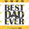 Best dad ever svg fathers day svg dad svg png dxf Cutting files Cricut Cute svg designs print quote svg Design 651