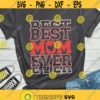 Best mom ever SVG Mothers day SVG Best mom SVG Happy Mothers day