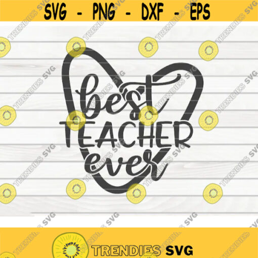 Best teacher ever SVG Teacher Quote Cut File clipart printable vector commercial use instant download Design 392