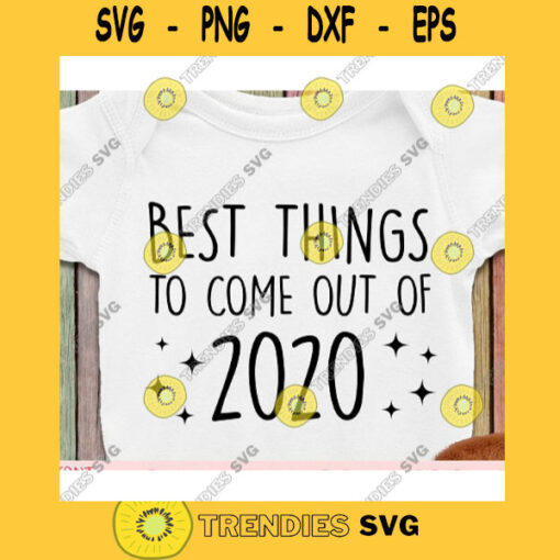 Best thing to come out of 2020 svgBaby svgBaby girl svgNewborn svgDaddys little girl svgOnesie svg files for cricut