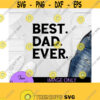 Best. Dad. Ever. Cute fathers day. Fathers day svg. Digital download. Fathers day. Best dad ever. I love my dad. Design 1468