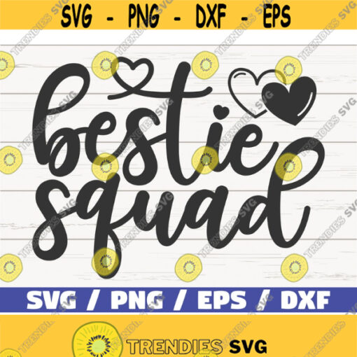 Bestie Squad SVG Cut File Cricut Commercial use Silhouette Best Friends SVG Friendship SVG Design 770