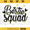 Bestie Squad Svg File Vector Printable Clipart Friendship Quote Svg Friendship Saying Svg Funny Friendship Svg Design 321 copy