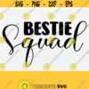 Bestie Squad Svg for ShirtBirthday Squad SvgBirthday Girl Cut FileFunny Birthday Svg Files for CricutFriendship Shirt Print Bff Download Design 603