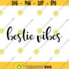 Bestie Vibes Decal Files cut files for cricut svg png dxf Design 495