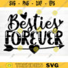 Besties Forever Svg File Best Friends Vector Printable Clipart Friendship Quote Svg Friendship Saying Svg Funny Friendship Svg Design 324 copy