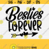 Besties Forever Svg Files for Cricut Silhouette Cut DxfPdfPngEps Friendship Shirt Svg Bff Love Svg Best Friends SVG Commercial Use Design 744
