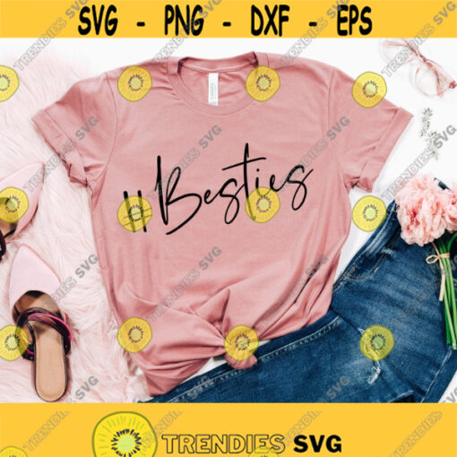 Besties Svg Hashtag Besties Svg Files Best Friends Svg Girl Shirt Friends Svg Png Dxf Eps Files Instant Download Best Friends Gift Ideas Design 221