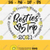 Besties Trip 2021 SvgApparently We Are Trouble When We Are Together Svg File For Cricut and SilhouetteGirls Trip SvgPngEpsDxfPdf Design 122
