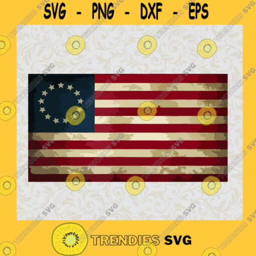 Betsy Ross Flag SVG American SVG Flag American SVG 4Th Of July SVG Flag July SVG