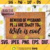 Beware Of Husband Pets Are Shady Wife Is Cool SVG Welcome Doormat Cricut File Instant Download DIY Door Mat Funny Doormat Stencil Design 657
