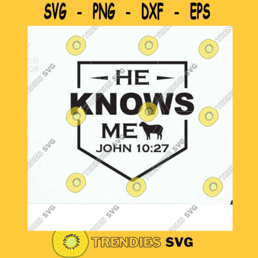 Bible Verse Svg He Knows Me. John 10 27 Vinyl Cut File. Svg Christian verse for Decal Vinyl T shirt Printing. Bible Verse Svg Cut File