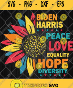 Biden Harris Peace Love Equality Hope Diversity Svg Joe Biden 2020