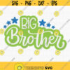 Big Brother SVG Baby Boy Svg Brother Svg Baby Boy Shower Svg Big Brother Shirt Svg Stars Svg Big Brother Cut File Big Brother Design Design 100
