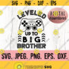 Big Brother SVG Leveled Up To Big Brother PNG Gamer svg Promoted to Big Brother Cricut File Instant Download Brother Shirt svg Design 578