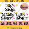 Big Middle Little Sister SVG Sister Clipart New Baby SVG Sibling SVG Sister Bundle Cricut File Instant Download Baby Sister Design 71