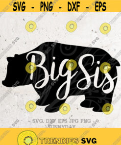 Big Sis Bear Svgsister Svgdxfpng Download Bear Svgbear Family Svgsilhouette Print Vinyl Cricut Cutting Svg T Shirt Design Design 132 Cut Files Svg Clipart Silhouette