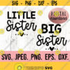 Big Sister Little Sister SVG Big Sister Lil Sister Shirt png New Baby SVG Sibling Shirt svg Cricut File Sister Svg set squad Design 713