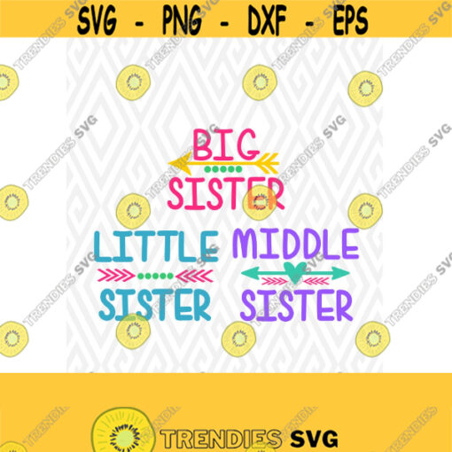 Big Sister Middle Sister Little Sister SVG DXF EPS Ai Png and Pdf Cutting Files for Electronic Cutting Machines