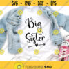 Big Sister Svg Files For Cricut Sister Birthday Svg Sister Svg Sayings Big Sister Svg To Baby Big Sister Svg Design Big Sister Png File Design 55