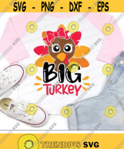 Big Turkey Svg, Big Sister Svg, Thanksgiving Svg Dxf Eps Png, Girl Turkey Cut Files, Kids Shirt Design, Fall Svg, Autumn, Silhouette, Cricut Design -1146