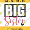 Big sister svg sister svg baby svg png dxf Cutting files Cricut Cute svg designs print for t shirt quote svg Design 356