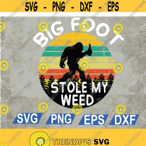 Bigfoot Stole My Marijuana Weed Graphic Vintage Retro Svg Eps Png Dxf Digital Download Design 50