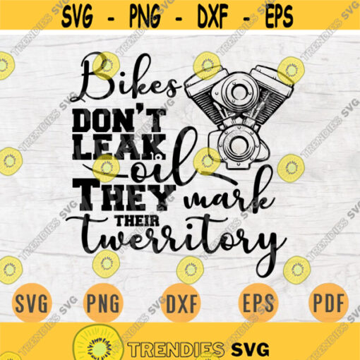 Bikes Dont Leak Oil Motorbike SVG Quote Cricut Cut Files INSTANT DOWNLOAD Cameo Svg Dxf Eps Png Pdf Svg Motocycle Iron On Shirt n668 Design 696.jpg