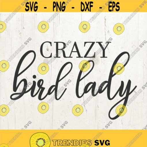 Bird Lover Bird Lady svg bird svg crazy bird lady svg design svg file cricuit silhouette cameo clipart commercial use svg Design 756